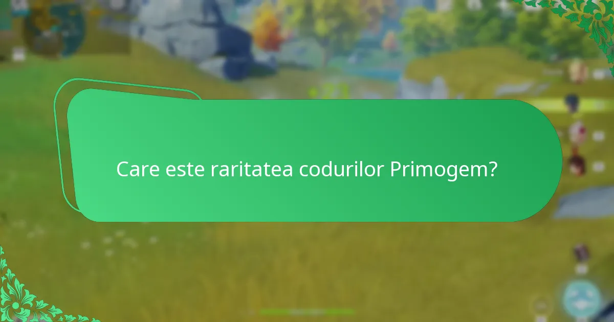 Cum se compară codurile Primogem comune și rare?
