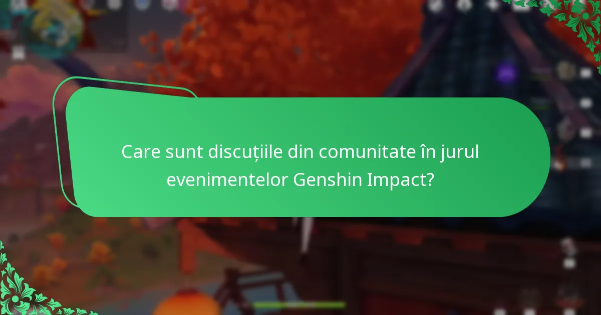 Care sunt discuțiile din comunitate în jurul evenimentelor Genshin Impact?