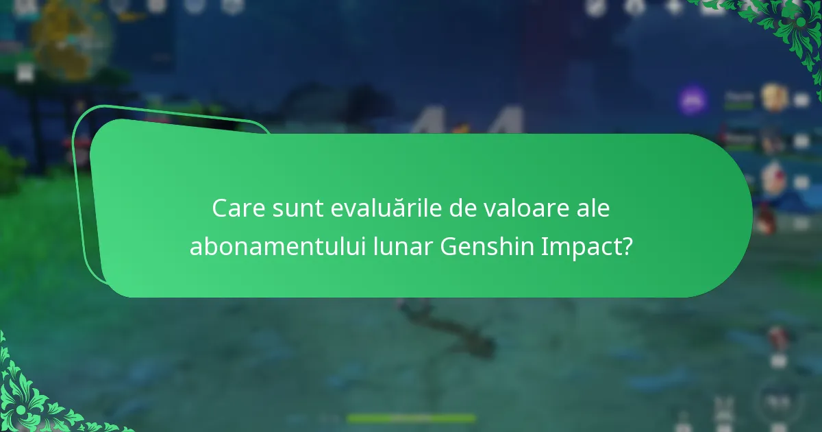 Cum se compară abonamentul lunar Genshin Impact cu alte abonamente?
