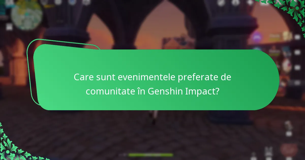 Care sunt evenimentele preferate de comunitate în Genshin Impact?
