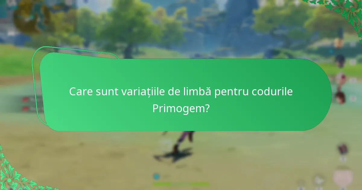 Cum afectează diferențele regionale codurile Primogem?