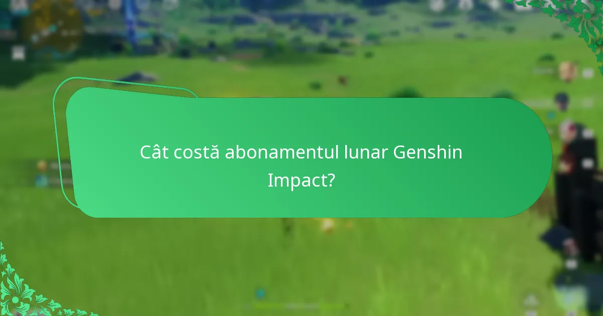 Cum pot jucătorii să își gestioneze bugetul pentru abonamentul lunar Genshin Impact?