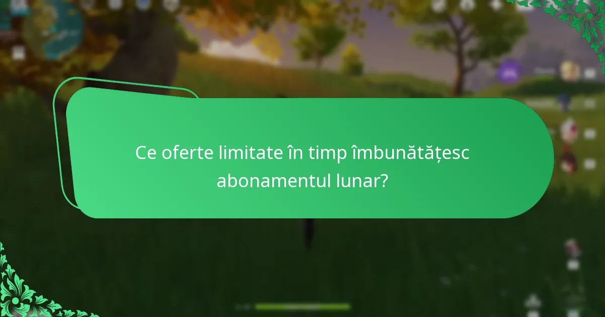 Ce evenimente speciale coincid cu abonamentul lunar?