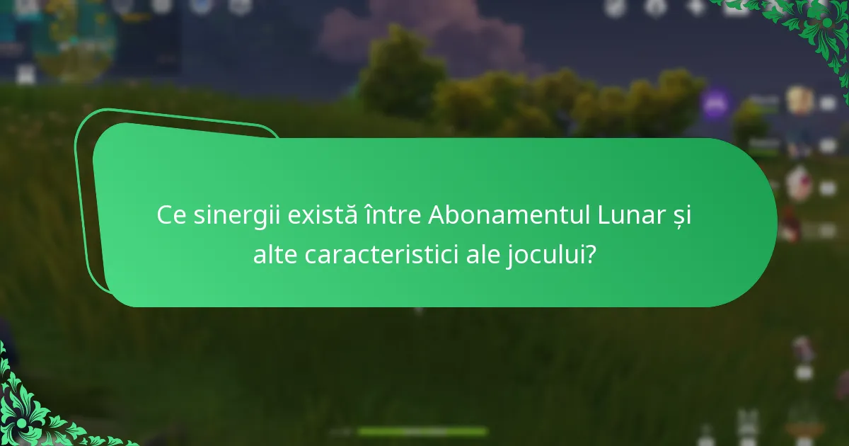 Care este impactul general al Abonamentului Lunar asupra gameplay-ului?