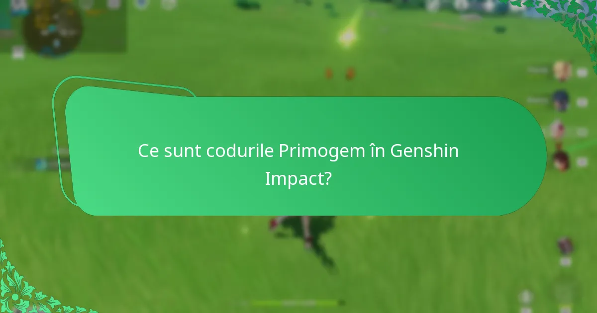 Care sunt cele mai recente coduri Primogem valide?
