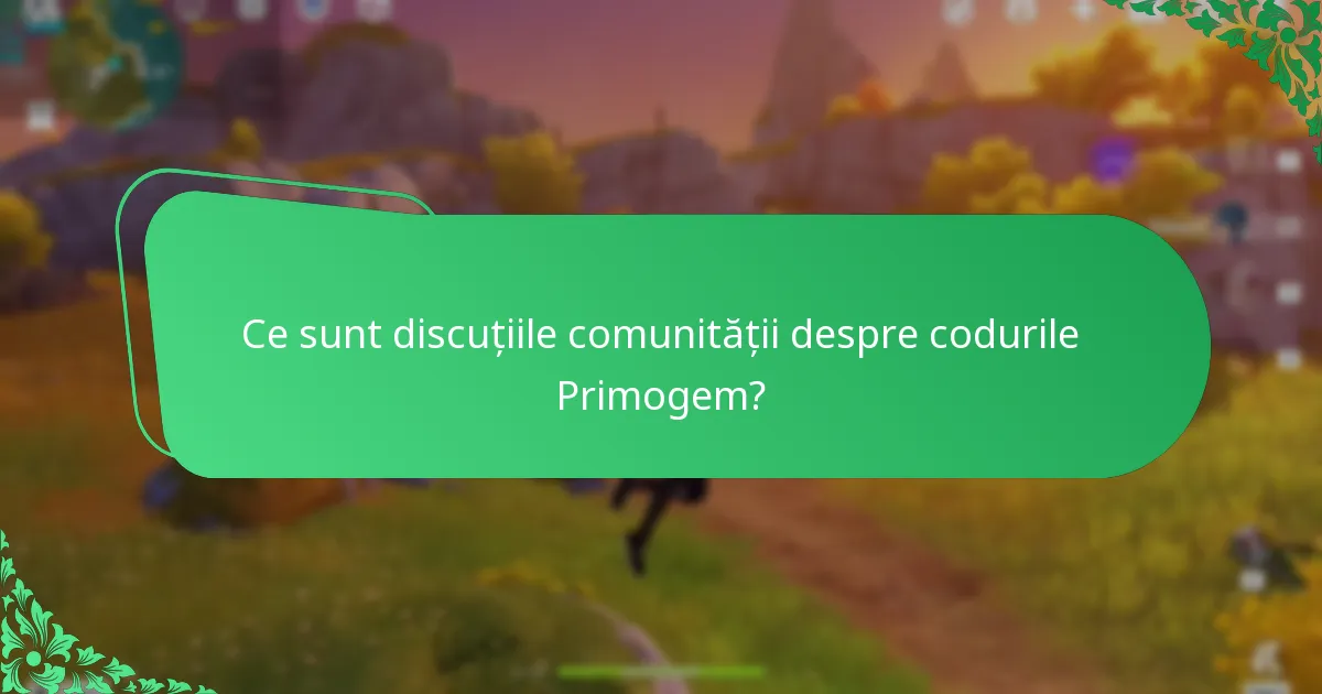 Ce sunt discuțiile comunității despre codurile Primogem?