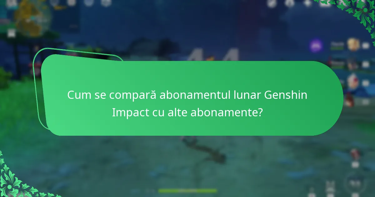 Care sunt posibilele dezavantaje ale abonamentului lunar Genshin Impact?